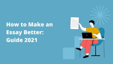 How to Make an Essay Better: Guide 2022